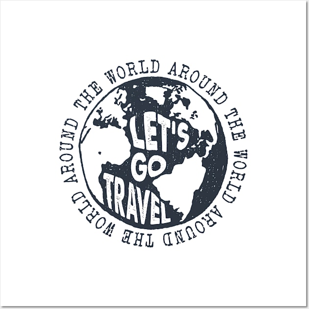Lets Go Travel Around The World Wall Art by SlothAstronaut